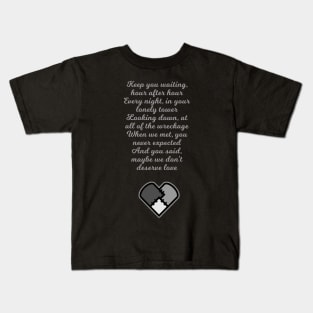 We Don't Deserve Love Kids T-Shirt